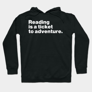 Reading Is A Ticket To Adventure Hoodie